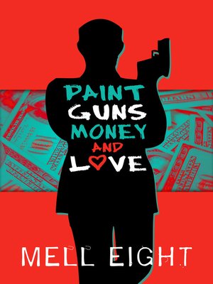 cover image of Paint, Guns, Money, and Love